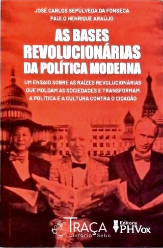 As Bases Revolucionárias da Política Moderna