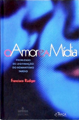 O Amor e a Mídia