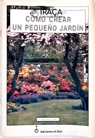 Cómo Crear Un Pequenõ Jardín