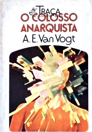 Coleção Argonauta Nº 253 - o Colosso Anarquista