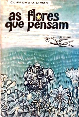 Coleção Argonauta Nº 112 - As Flores Que Pensam