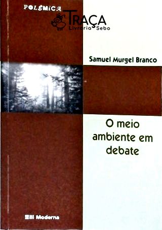 O Meio Ambiente em Debate