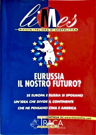 Rivista Italiana Di Geopolitica - Eurorussia Il Nostro Futuro?