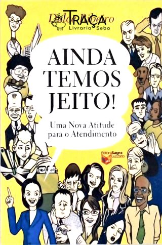 Ainda Temos Jeito!