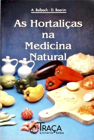 As Hortaliças Na Medicina Natural