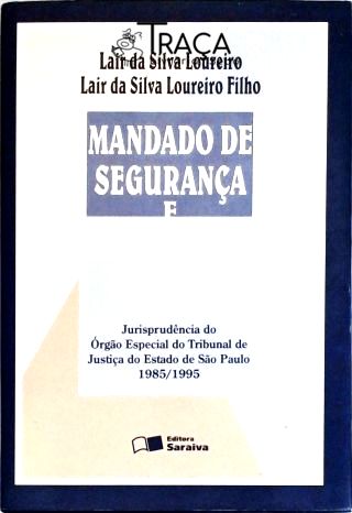Mandado de Segurança e Mandado de Injunção