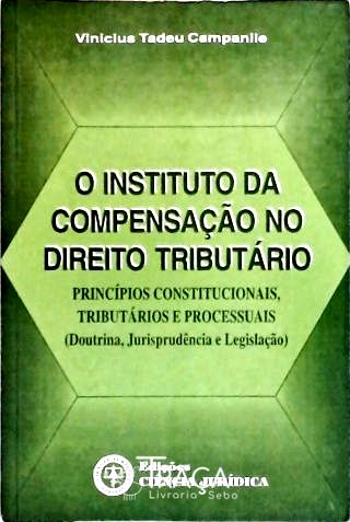 O Instituto da Compensação No Direito Tributário