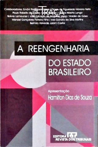 A Reengenharia do Estado Brasileiro