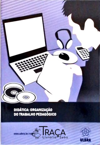 Didática - Organização do Trabalho Pedagógico