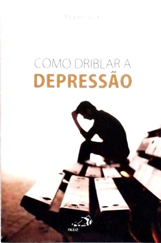 Como Driblar a Depressão