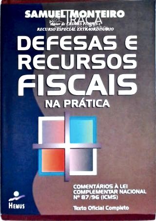 Defesas e Recursos Fiscais Na Prática