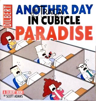 Dilbert - Another Day In Cubicle Paradise