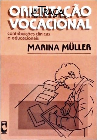 Orientação Vocacional - Contribuições Clínicas e Educacionais