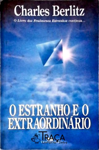 O Estranho E O Extraordinário
