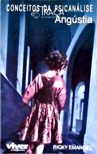 Conceitos Da Psicanálise - Angústia