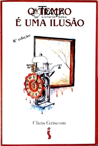 O Tempo É Uma Ilusão