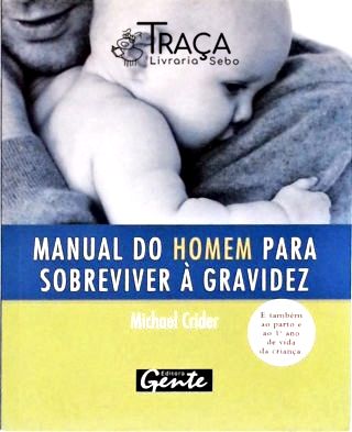 Manual do Homem para Sobreviver À Gravidez
