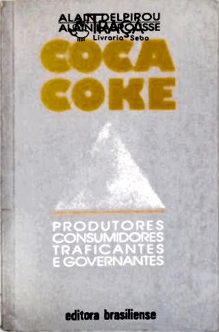 Coca Coke: Produtores, Consumidores, Traficantes e Governantes