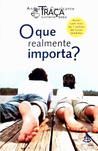 O Que Realmente Importa?