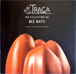 Cor e Forma Na Escultura de Bez Batti