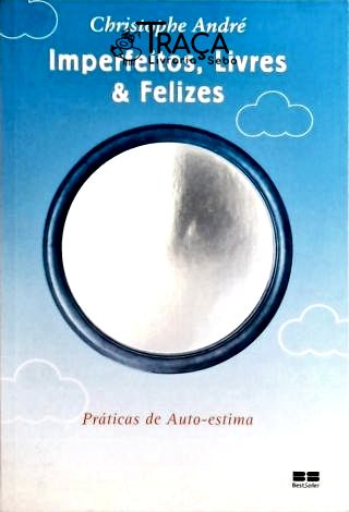 Imperfeitos, Livres e Felizes