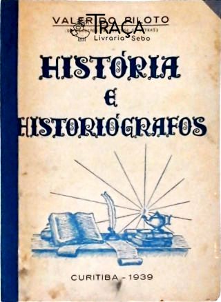 História e Historiógrafos