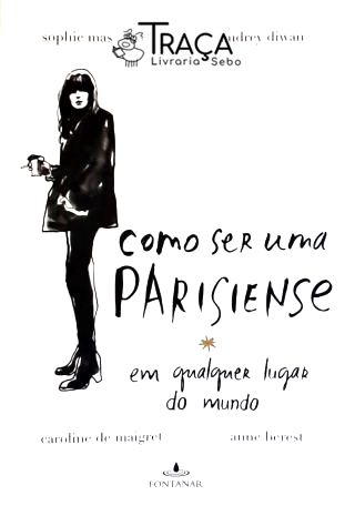 Como Ser Uma Parisiense