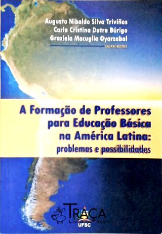 A Formação de Professores para a Educação Básica Na América Latina