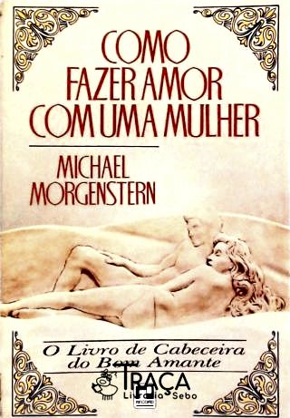Como Fazer Amor com Uma Mulher