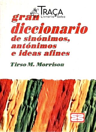 Gran Diccionario de Sinónimos, Antónimos e Ideas Afines