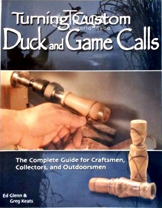 Turning Custom Duck And Game Calls