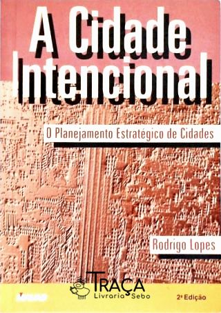 A Cidade Intencional