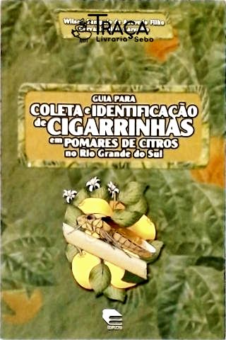 Guia para Coleta e Identificação de Cigarrinhas em Pomares de Citros No Rio Grande do Sul