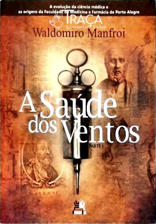 A Saúde Dos Ventos - Vol. 1