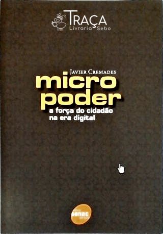 Micropoder - a Força do Cidadão Na Era Digital