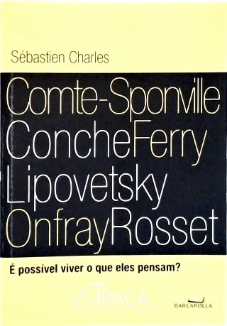 Comte-sponville, Conche, Ferry, Lipovetsky, Onfray