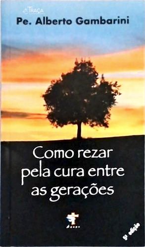Como Rezar Pela Cura Entre as Gerações