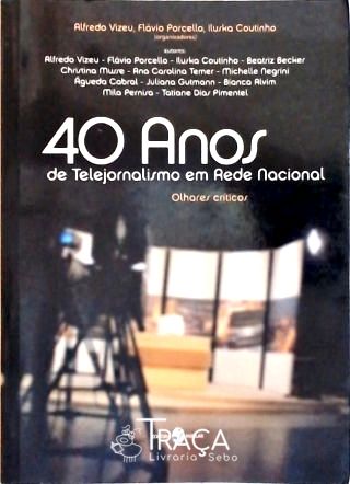 40 Anos de Telejornalismo em Rede Nacional