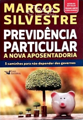Previdência Particular - a Nova Aposentadoria