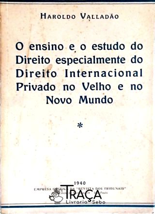 O Ensino e do Estudo do Direito Especialmente Dreito Internacional Privado No Velho e No Novo Mundo