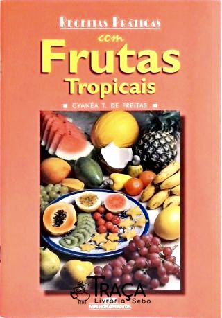 Receitas Práticas com Frutas Tropicais