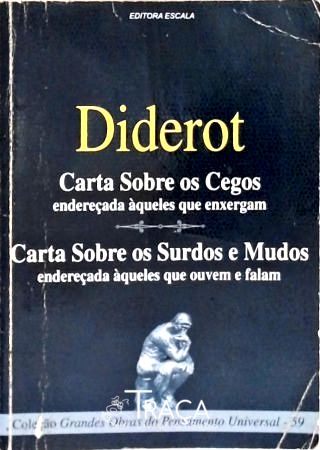 Carta Sobre Os Cegos Endereçada Àqueles Que Enxergam - Carta Sobre Os Os Surdos E Mudos Endereçada À
