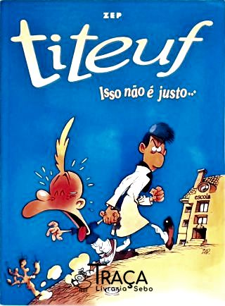 Titeuf - Isso Não É Justo...