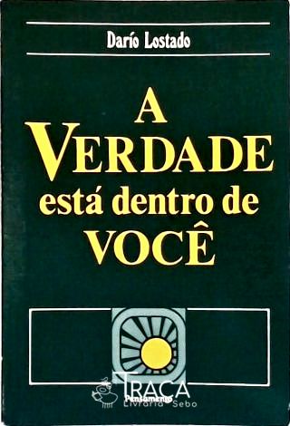 A Verdade Está Dentro de Você