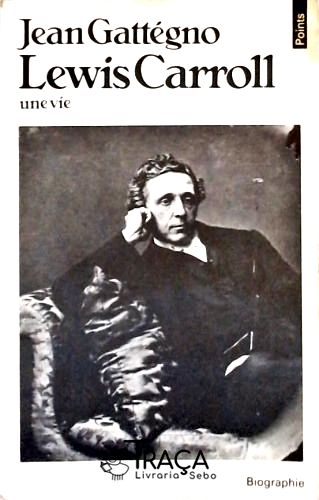 Lewis Carroll - Une Vie