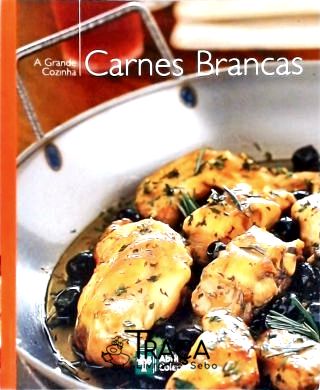 A Grande Cozinha - Carnes Brancas