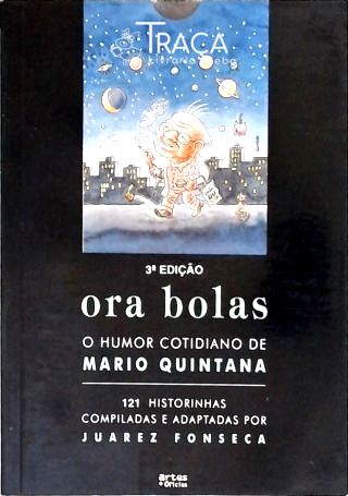 Ora Bolas - O Humor Cotidiano De Mario Quintana