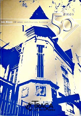 Ivo Rizzo - 50 Anos Construindo História