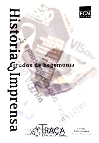 História e Imprensa - Estudo de Hegemonia