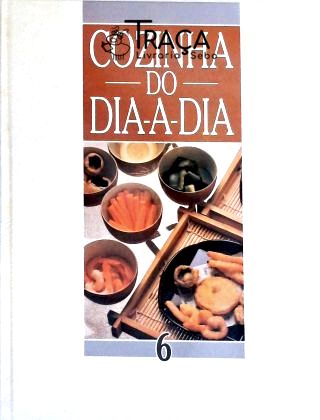 Cozinha do Dia-a-dia - Vol. 6